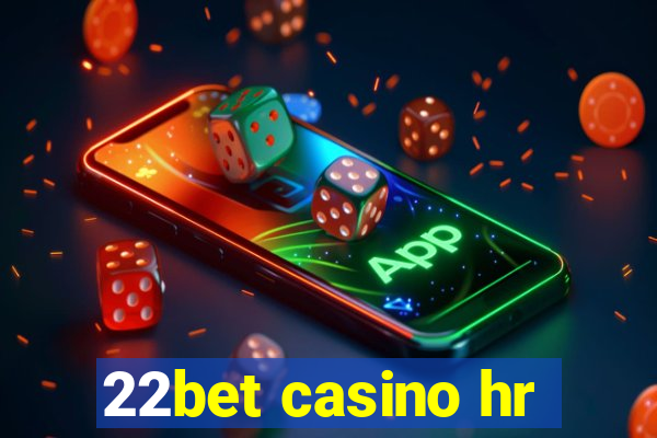 22bet casino hr