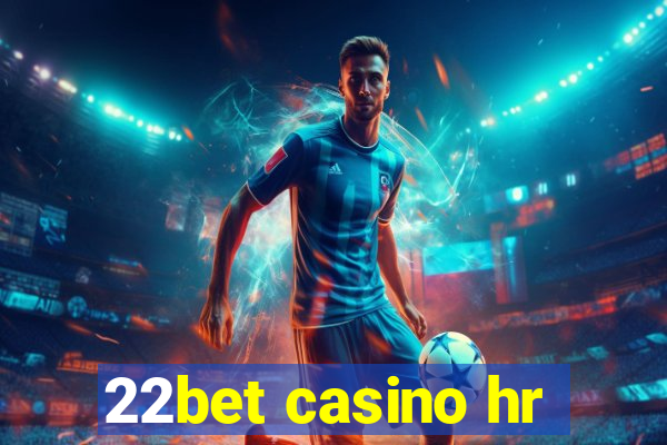 22bet casino hr