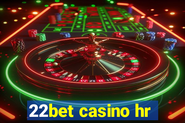 22bet casino hr