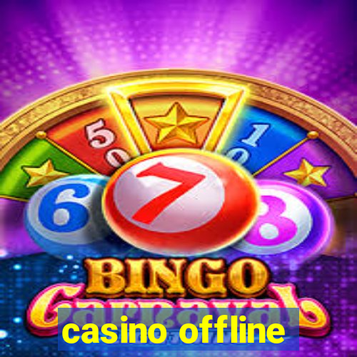 casino offline