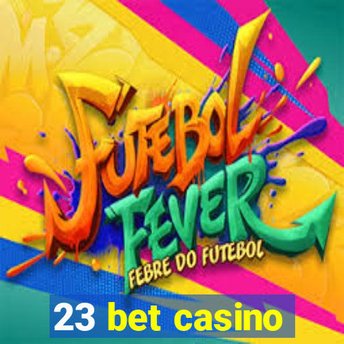 23 bet casino