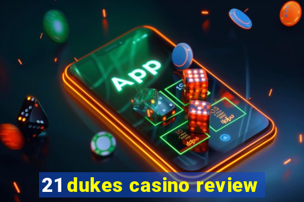 21 dukes casino review