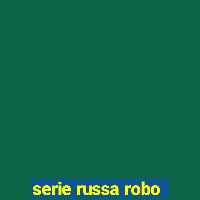 serie russa robo