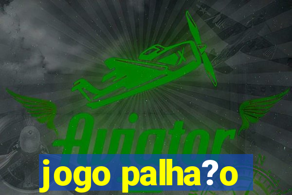 jogo palha?o