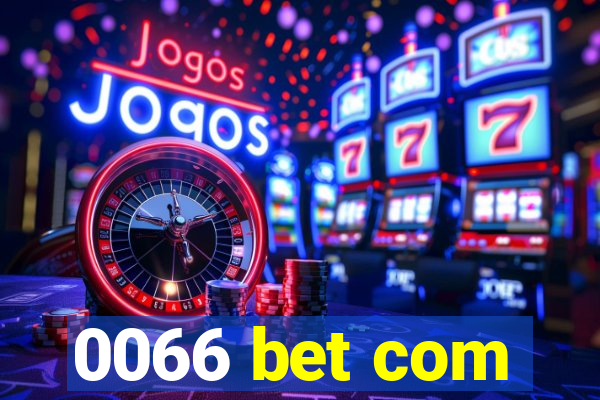 0066 bet com