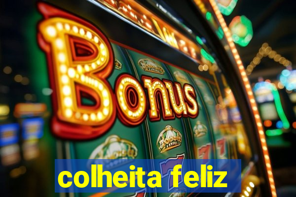 colheita feliz