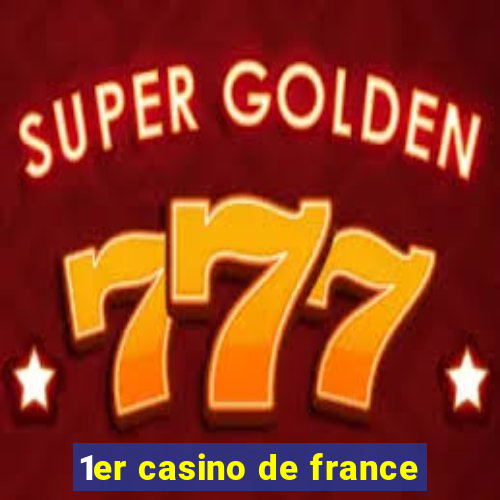 1er casino de france