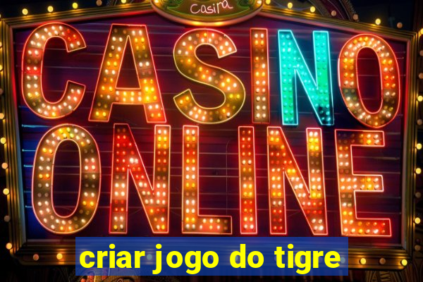 criar jogo do tigre