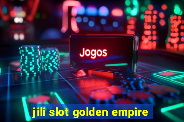 jili slot golden empire