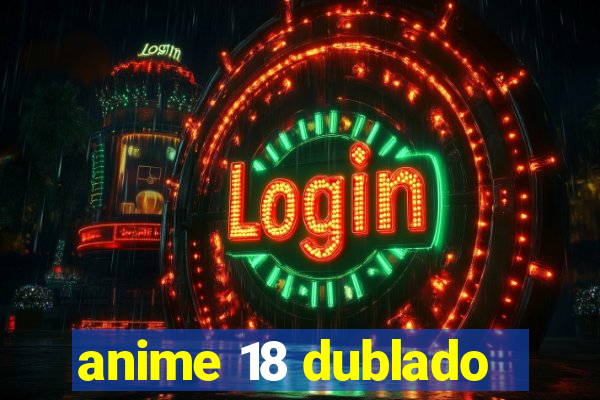 anime 18 dublado