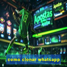 como clonar whatsapp