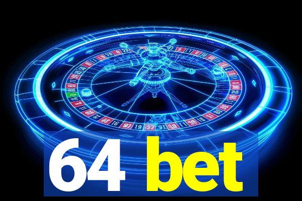 64 bet