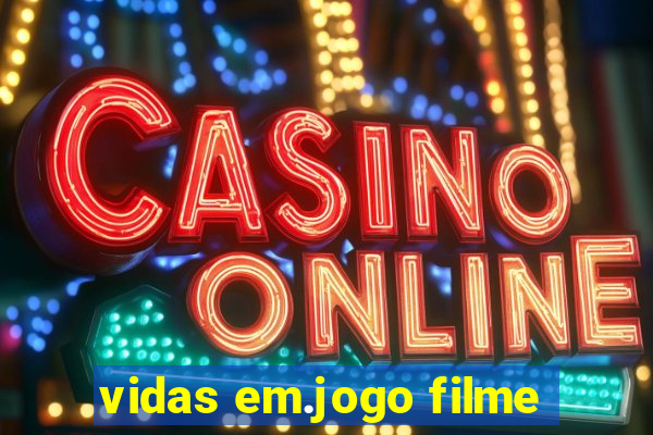 vidas em.jogo filme