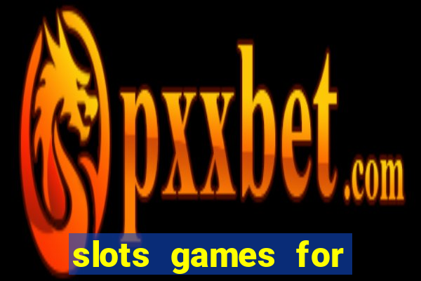 slots games for free no download