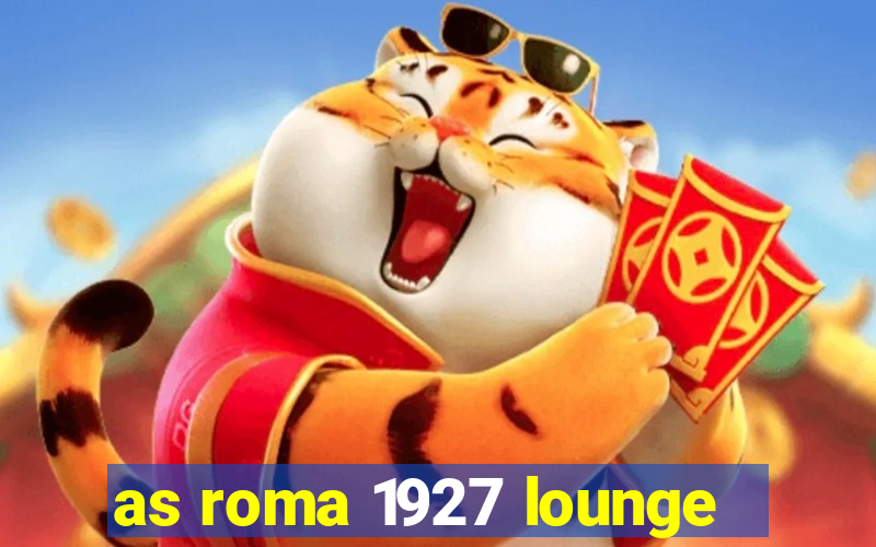 as roma 1927 lounge