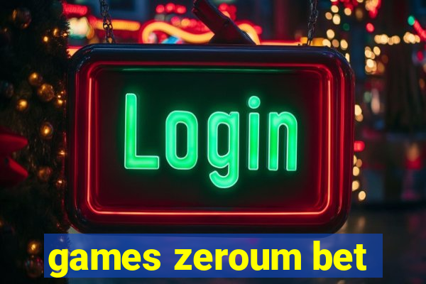 games zeroum bet