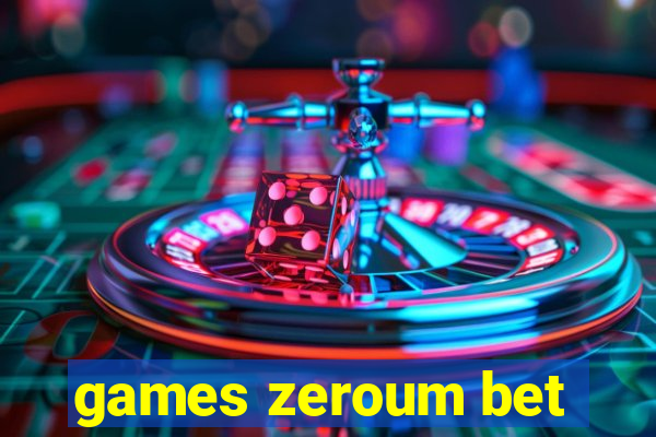 games zeroum bet