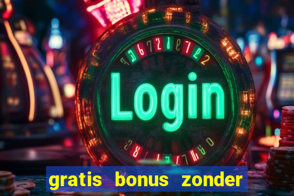 gratis bonus zonder storting casino