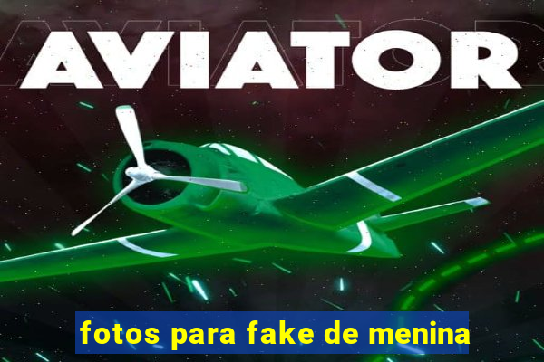 fotos para fake de menina