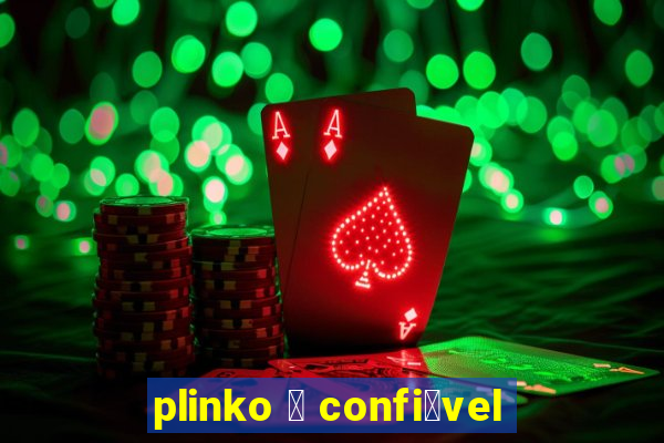 plinko 茅 confi谩vel