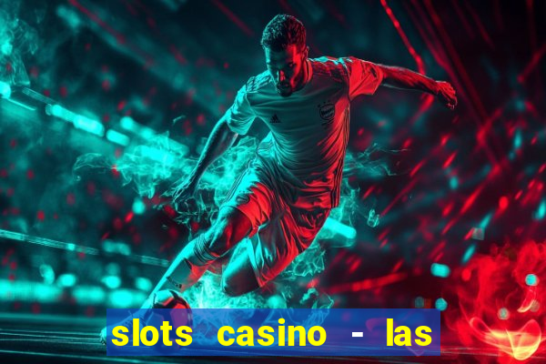 slots casino - las vegas slots