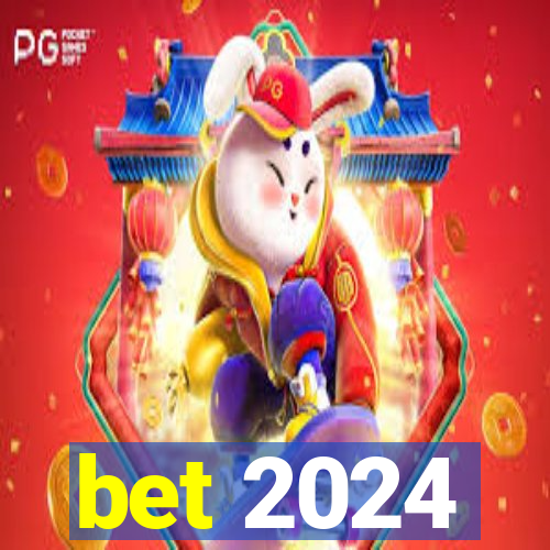 bet 2024