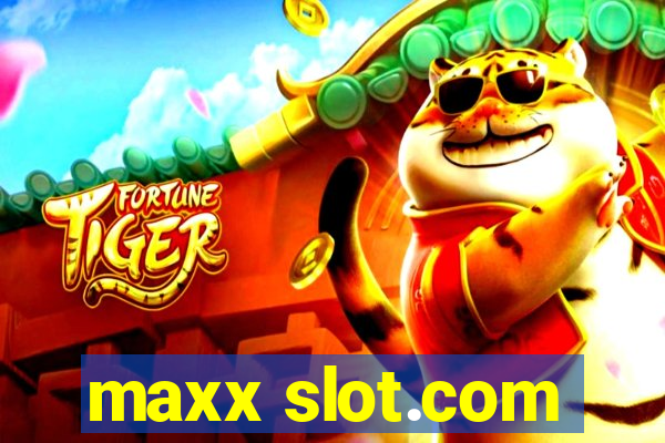 maxx slot.com