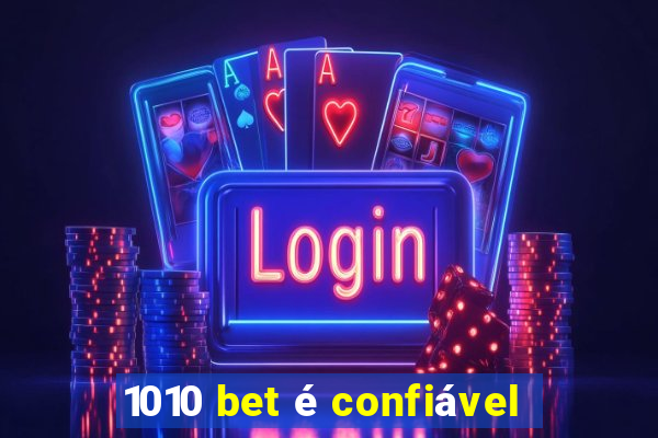 1010 bet é confiável