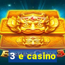 3 e casino