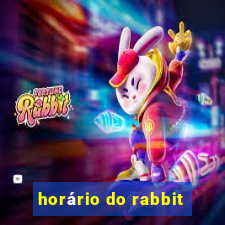 horário do rabbit