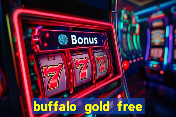 buffalo gold free slot play