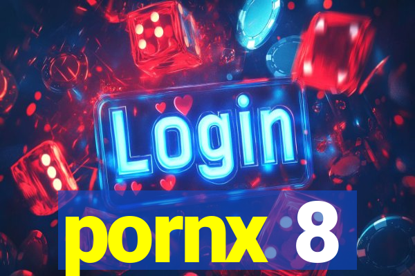 pornx 8