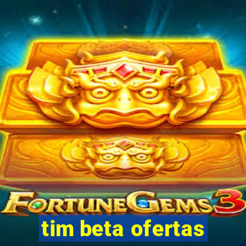 tim beta ofertas