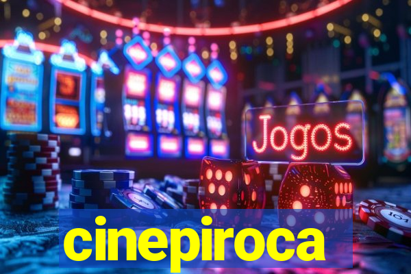 cinepiroca