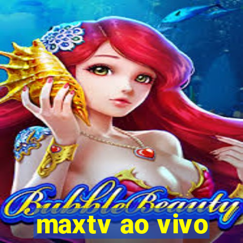 maxtv ao vivo