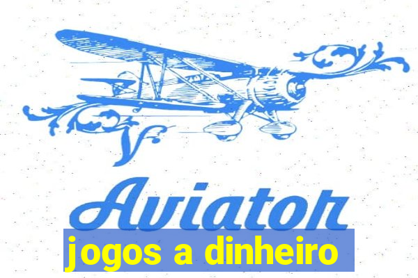 jogos a dinheiro