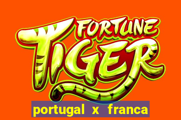 portugal x franca onde assistir