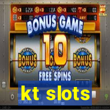 kt slots