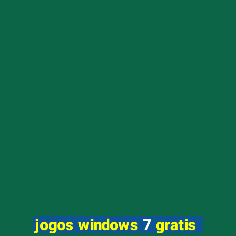 jogos windows 7 gratis