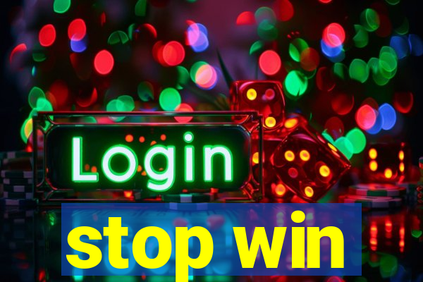 stop win