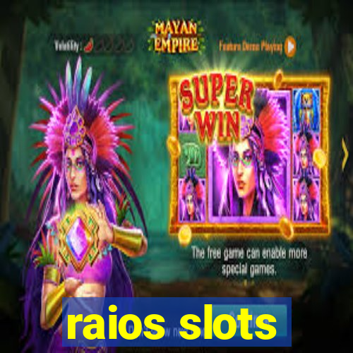 raios slots