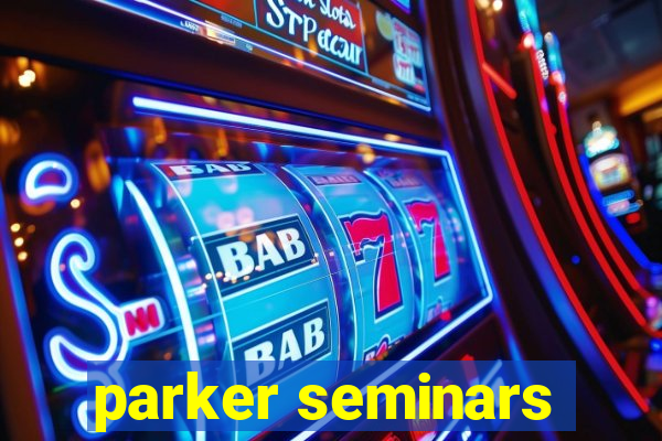 parker seminars