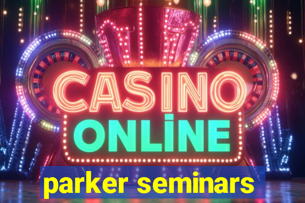 parker seminars