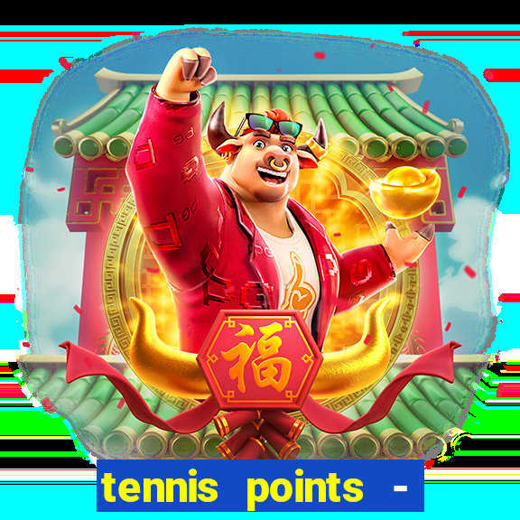 tennis points - big win