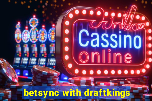 betsync with draftkings