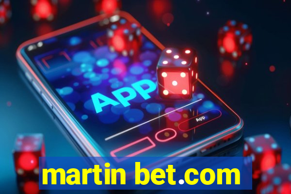 martin bet.com