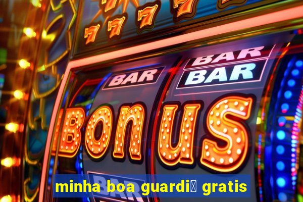 minha boa guardi茫 gratis