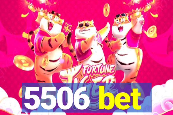 5506 bet