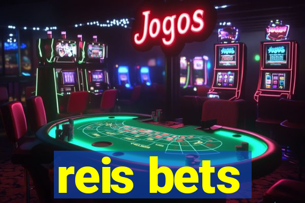 reis bets