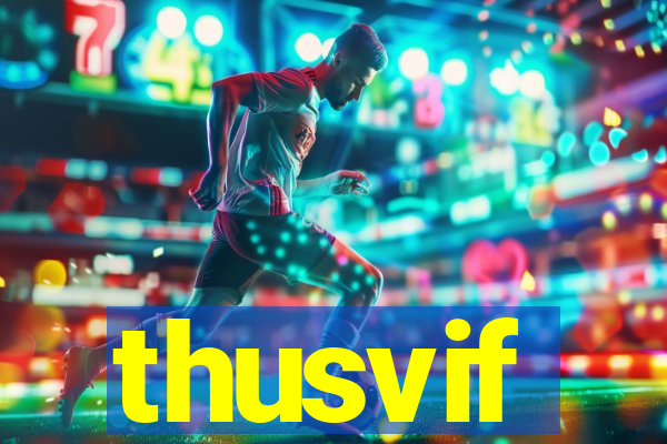 thusvif